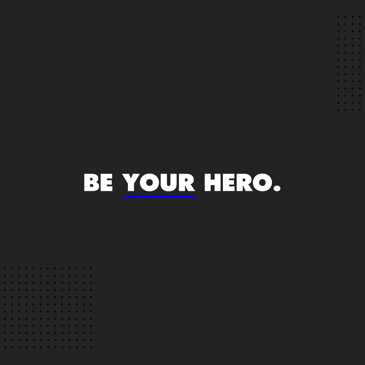 Be Your Hero